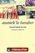 Atatürk'le Beraber