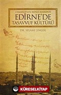 Osmanlı'nın İkinci Başkenti Edirne'de Tasavvuf Kültürü