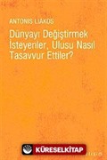 Dünyayı Değiştirmek İsteyenler, Ulusu Nasıl Tasavvur Ettiler?