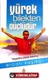 Yürek Bilekten Güçlüdür (Ciltli)