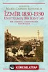 İzmir 1830-1930 Unutulmuş Bir Kent mi?