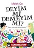 Deyim mi Demeyim mi?