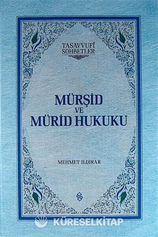 Mürşid ve Mürid Hukuku (Ciltli)