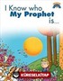 I Know Who My Prophet Is / Peygamberimin Kim Olduğunu Biliyorum