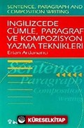 İngilizcede Cümle, Paragraf ve Kompozisyon Yazma Teknikleri (Sentence, Paragraph and Composition Writing)