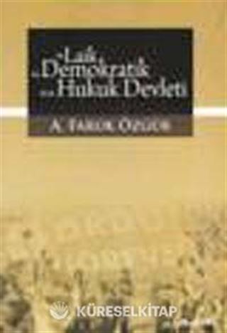 Ne Laik Ne Demokratik Ne de Hukuk Devleti