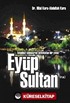 İstanbul Semalarını Aydınlatan Bir Yıldız Eyüp Sultan (r.a)