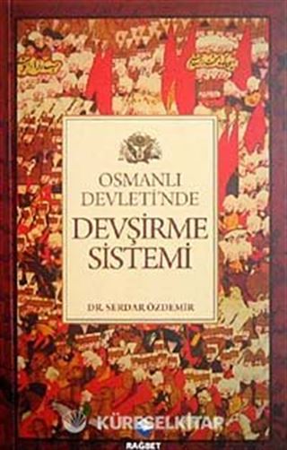 Osmanlı Devleti'nde Devşirme Sistemi