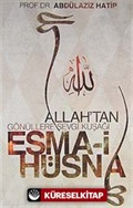 Allah'tan Gönüllere Sevgi Kuşağı Esma-i Hüsna