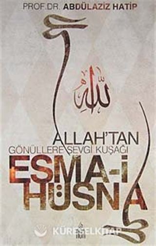 Allah'tan Gönüllere Sevgi Kuşağı Esma-i Hüsna
