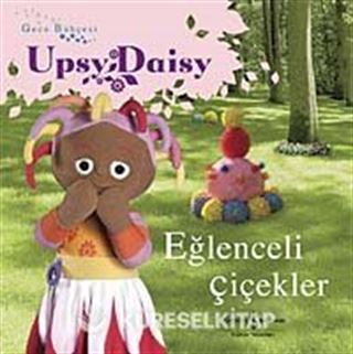 Eğlenceli Çiçekler / Gece Bahçesi -Upsy Daisy