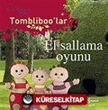 El Sallama Oyunu / Gece Bahçesi-Tombliboo'lar