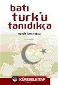 Batı Türk'ü Tanıdıkça