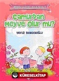 Çamurdan Meyve Olur mu?