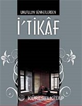 Unutulan Sünnetlerden İtikaf