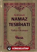 Açıklamalı Namaz Tesbihatı ve Türkçe Okunuşu (Çanta Boy)