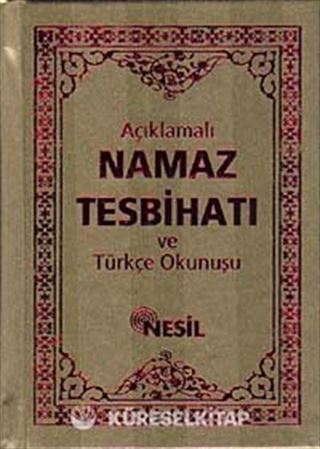 Açıklamalı Namaz Tesbihatı ve Türkçe Okunuşu (Çanta Boy)
