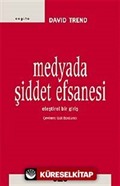 Medyada Şiddet Efsanesi