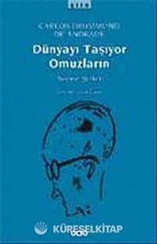 Dünyayı Taşıyor Omuzların / Seçme Şiirler