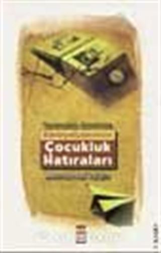 Tanzimattan Günümüze Edebiyatçılarımızın Çocukluk Hatıraları