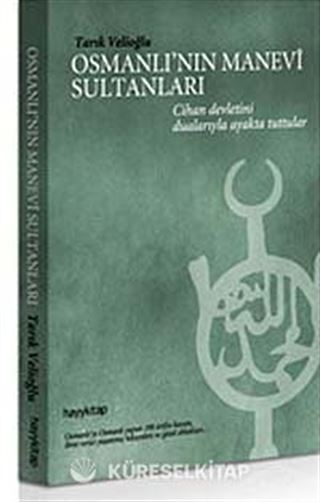 Osmanlı'nın Manevi Sultanları