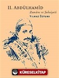 II.Abdülhamid Zamanı ve Şahsiyeti