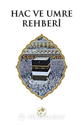 Hac ve Umre Rehberi