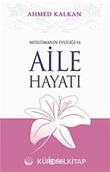 Müslümanın Evliliği ve Aile Hayatı
