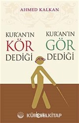 Kur'an'ın Kör Dediği Kur'an'ın Gör Dediği