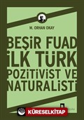 Beşir Fuad : İlk Türk Pozitivist ve Natüralisti