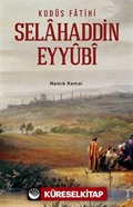 Kudüs Fatihi Selahaddin Eyyubi