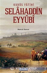 Kudüs Fatihi Selahaddin Eyyubi