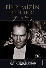 Fikrimizin Rehberi Gazi Mustafa Kemal (Ciltsiz)
