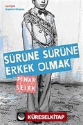 Sürüne Sürüne Erkek Olmak