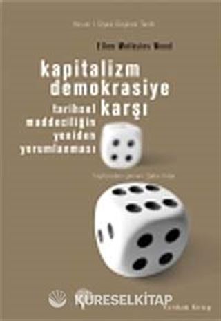 Kapitalizm Demokrasiye Karşı