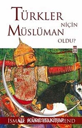 Türkler Niçin Müslüman Oldu?
