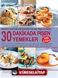 30 Dakikada Pişen Yemekler