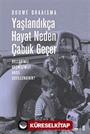 Yaşlandıkça Hayat Neden Çabuk Geçer