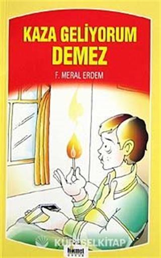 Kaza Geliyorum Demez