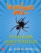 İnanılmaz Ama - Tıp Hakkında Acayip Gerçekler