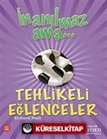 İnanılmaz Ama - Tehlikeli Eğlenceler