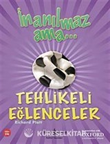 İnanılmaz Ama - Tehlikeli Eğlenceler