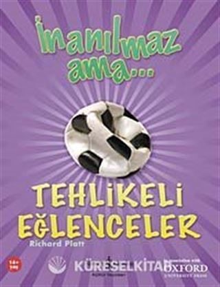 İnanılmaz Ama - Tehlikeli Eğlenceler