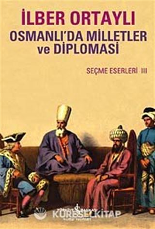 Osmanlı'da Milletler ve Diplomasi