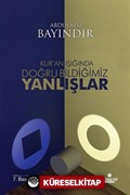 Kur'an Işığında Doğru Bildiğimiz Yanlışlar (Ciltsiz)
