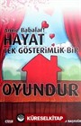 Anne Babalar! Hayat Tek Gösterimlik Bir Oyundur