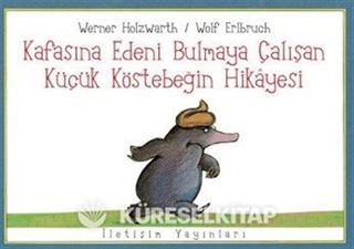 Kafasına Edeni Bulmaya Çalışan Küçük Köstebeğin Hikayesi