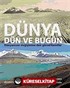 Dünya Dün ve Bugün