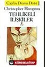 Tehlikeli İlişkiler / Christopher Hampton