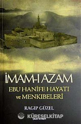 İmam-ı Azam Ebu Hanife Hayatı ve Menkıbeleri
